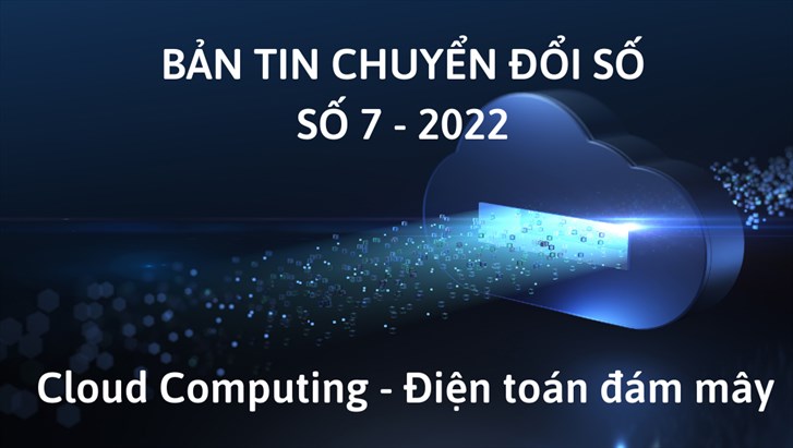 Bản tin chuyển đổi số VNSTEEL - Số 7 Điện toán đám mây là gì?
