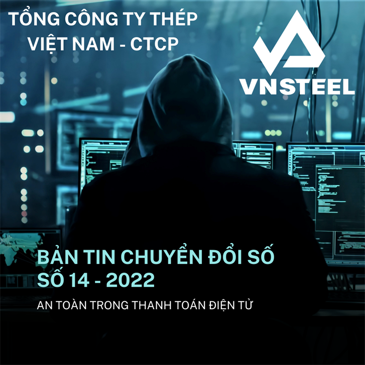 Bản tin Chuyển đổi số VNSTEEL số 14 - 2022 An toàn trong thanh toán điện tử