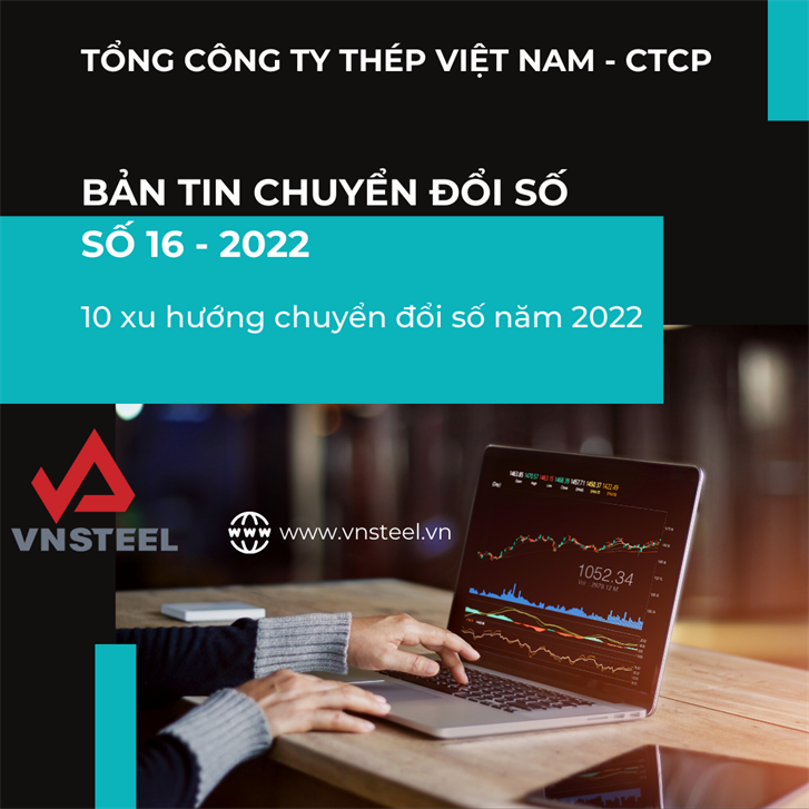 Bản tin Chuyển đổi số VNSTEEL số 16 - 2022 10 xu hướng chuyển đổi số trong năm 2022