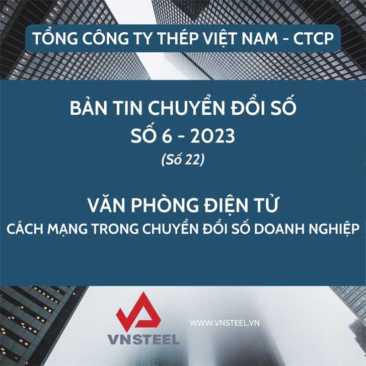 Bản tin Chuyển đổi số VNSTEEL số 6 - 2023 Văn phòng điện tử