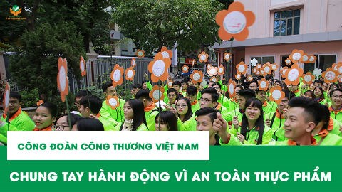 Công đoàn Công Thương: Chung tay hành động vì an toàn thực phẩm